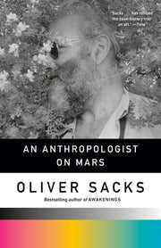 An Anthropologist on Mars: Seven Paradoxical Tales by Sacks, Oliver