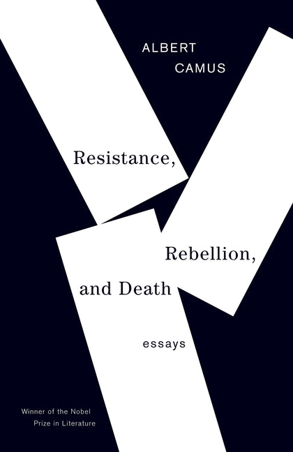 Resistance, Rebellion, and Death: Essays -- Albert Camus, Paperback