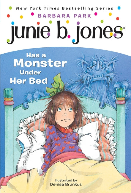 Junie B. Jones #8: Junie B. Jones Has a Monster Under Her Bed -- Barbara Park, Paperback