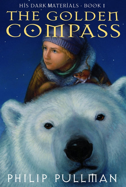His Dark Materials: The Golden Compass (Book 1) -- Philip Pullman, Hardcover
