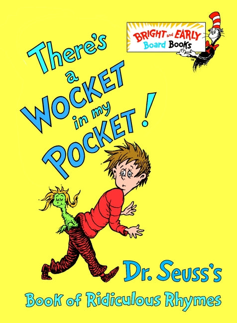There's a Wocket in My Pocket!: Dr. Seuss's Book of Ridiculous Rhymes -- Dr Seuss, Board Book