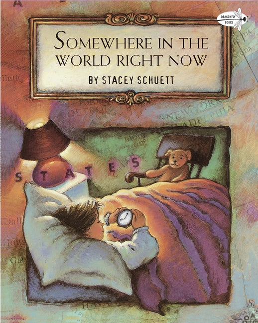 Somewhere in the World Right Now -- Stacey Schuett, Paperback