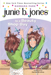 Junie B. Jones #11: Junie B. Jones Is a Beauty Shop Guy by Park, Barbara
