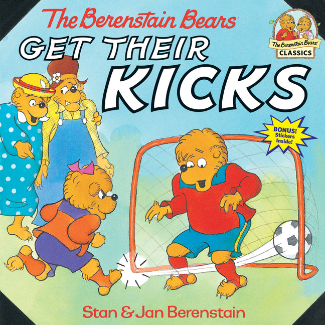 The Berenstain Bears Get Their Kicks -- Stan Berenstain, Paperback
