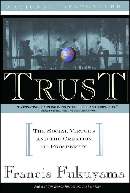 Trust: The Social Virtues and the Creation of Prosperity by Fukuyama, Francis