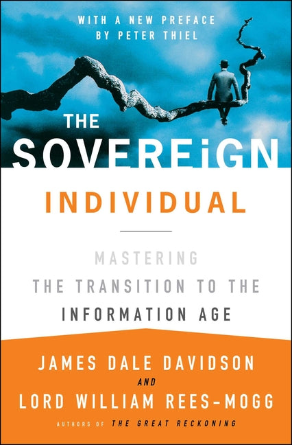 The Sovereign Individual: Mastering the Transition to the Information Age -- James Dale Davidson, Paperback