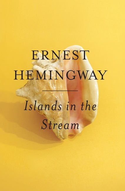 Islands in the Stream -- Ernest Hemingway, Paperback