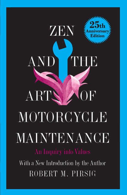 Zen and the Art of Motorcycle Maintenance: An Inquiry Into Values -- Robert M. Pirsig, Hardcover