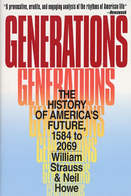 Generations: The History of America's Future, 1584 to 2069 by Howe, Neil