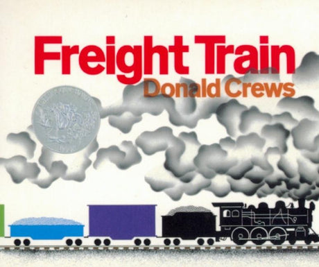 Freight Train: A Caldecott Honor Award Winner -- Donald Crews, Board Book