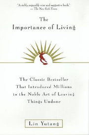 The Importance of Living by Yutang, Lin
