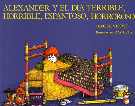 Alexander y el Dia Terrible, Horrible, Espantoso, Horroroso = Alexander & the Terrible, Horrible, No Good, Very Bad Day -- Judith Viorst, Paperback