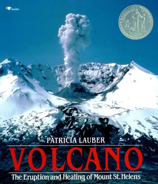 Volcano: The Eruption and Healing of Mount St. Helens -- Patricia Lauber, Paperback