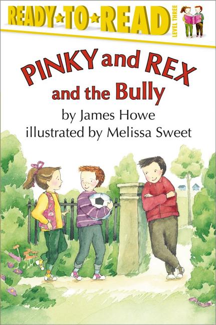 Pinky and Rex and the Bully: Ready-To-Read Level 3 -- James Howe, Paperback