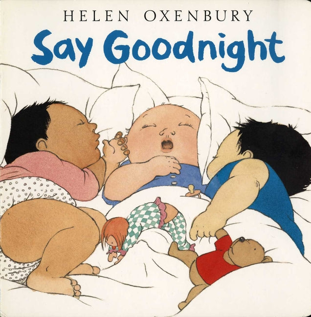 Say Goodnight -- Helen Oxenbury, Board Book