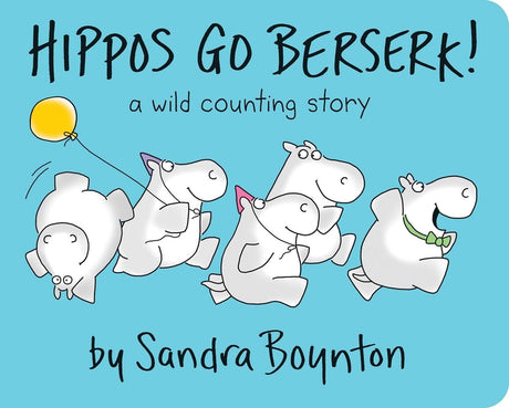 Hippos Go Berserk! -- Sandra Boynton, Board Book