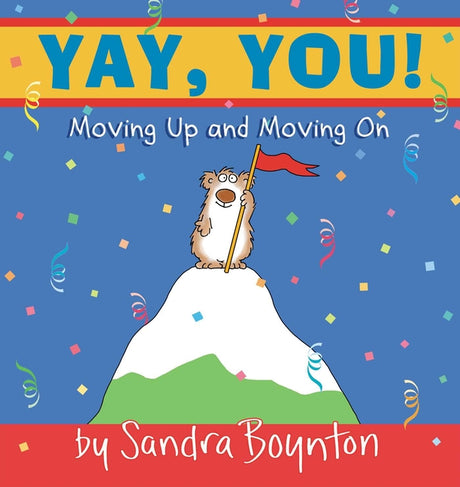 Yay, You!: Moving Up and Moving on -- Sandra Boynton, Hardcover
