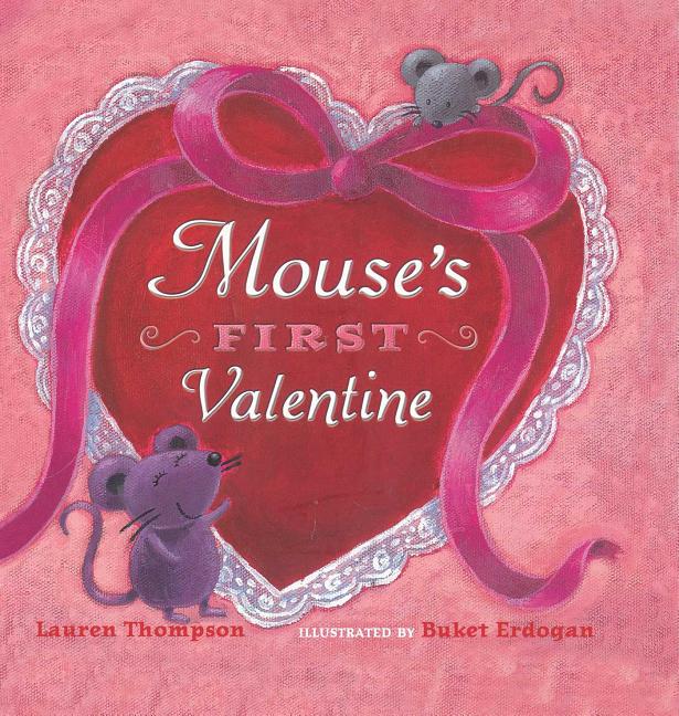 Mouse's First Valentine -- Lauren Thompson, Hardcover
