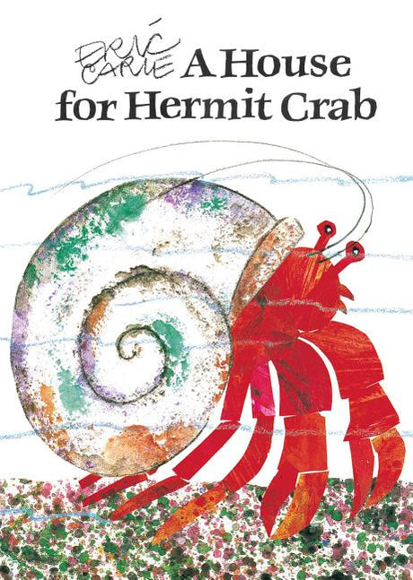 A House for Hermit Crab -- Eric Carle, Paperback
