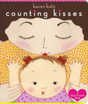 Counting Kisses: Counting Kisses -- Karen Katz, Board Book