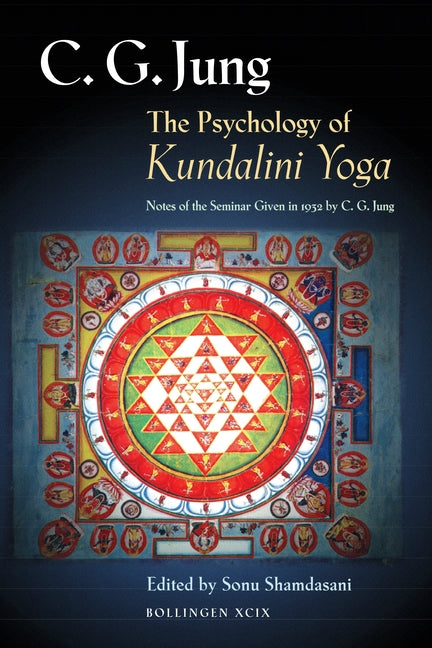 The Psychology of Kundalini Yoga: Notes of the Seminar Given in 1932 by C. G. Jung -- C. G. Jung, Paperback
