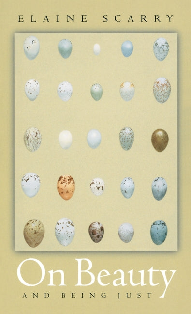 On Beauty and Being Just -- Elaine Scarry, Paperback
