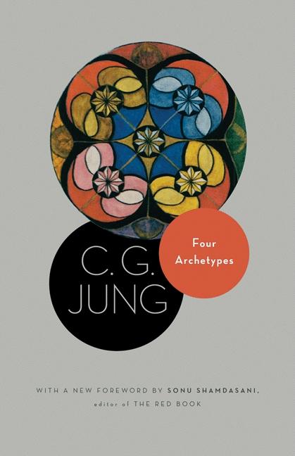 Four Archetypes: (From Vol. 9, Part 1 of the Collected Works of C. G. Jung) -- C. G. Jung, Paperback