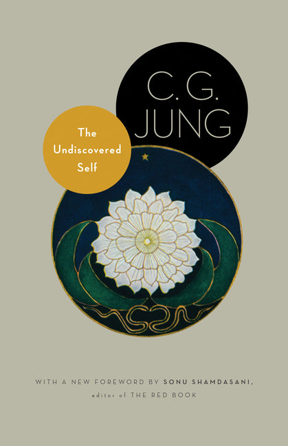 The Undiscovered Self: With Symbols and the Interpretation of Dreams -- C. G. Jung, Paperback