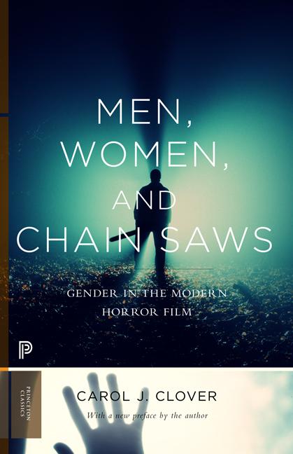 Men, Women, and Chain Saws: Gender in the Modern Horror Film - Updated Edition -- Carol J. Clover, Paperback