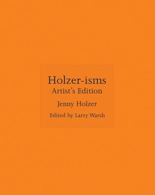 Holzer-Isms: Artist's Edition by Holzer, Jenny