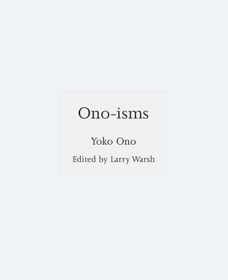 Ono-Isms by Ono, Yoko