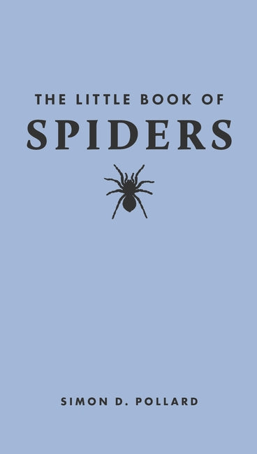 The Little Book of Spiders by Pollard, Simon