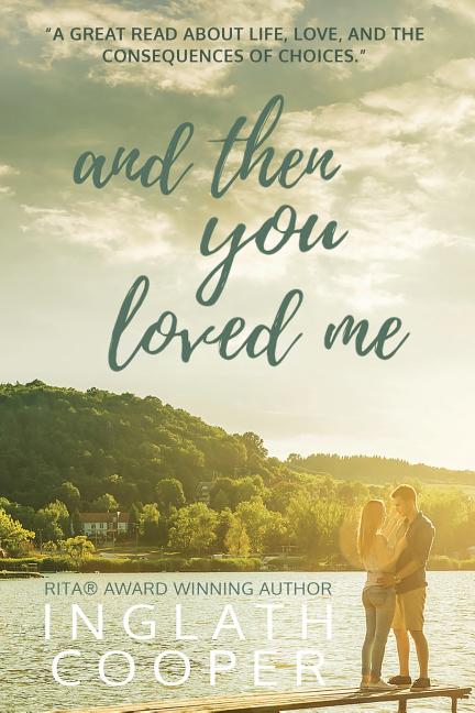 And Then You Loved Me -- Inglath Cooper, Paperback