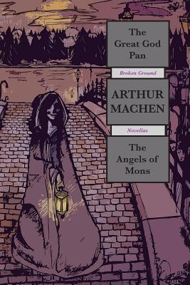 The Great God Pan: Broken Ground Novellas -- Arthur Machen, Paperback