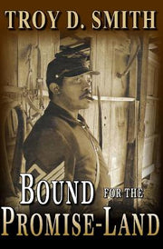 Bound for the Promise-Land by Smith, Troy D.