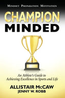 Champion Minded: Achieving Excellence in Sports and Life -- Elijah Blyden, Paperback
