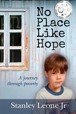 No Place Like Hope: A journey through poverty by Leone Jr, Stanley