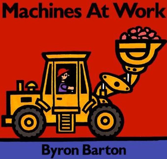 Machines at Work Board Book by Barton, Byron