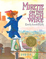 Mirette on the High Wire by McCully, Emily Arnold