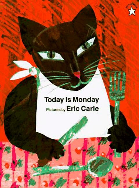 Today Is Monday -- Eric Carle, Paperback