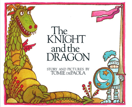 The Knight and the Dragon -- Tomie dePaola, Paperback