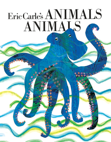 Eric Carle's Animals Animals -- Eric Carle, Paperback