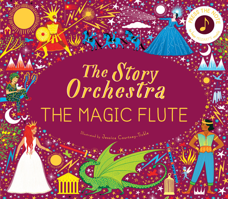 The Story Orchestra: The Magic Flute: Press the Note to Hear Mozart's Music -- Jessica Courtney-Tickle, Hardcover