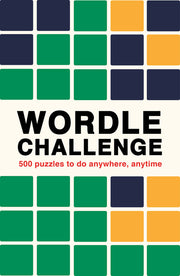 Wordle Challenge: 500 Puzzles to Do Anywhere, Anytime by Ivy Press