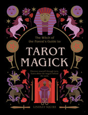 Tarot Magick: Discover Yourself Through Tarot. Learn about the Magick Behind the Cards. by Squire, Lindsay