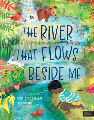 The River That Flows Beside Me -- Charlotte Guillain, Hardcover