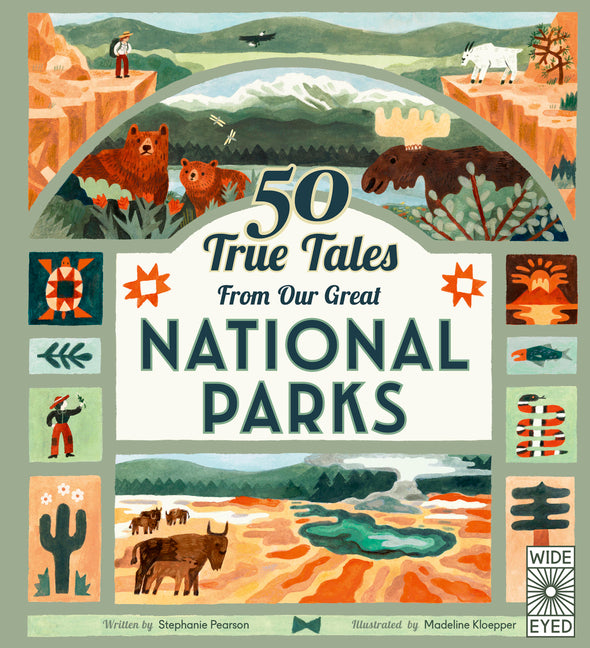 50 True Tales from Our Great National Parks -- Stephanie Pearson, Hardcover