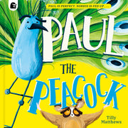 Paul the Peacock by Matthews, Tilly