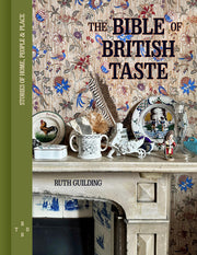 Bible of British Taste by Guilding, Ruth