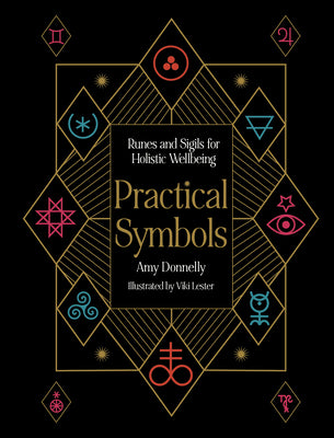 Practical Symbols: Runes and Sigils for Holistic Wellbeing by Donnelly, Amy